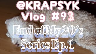 End of My 20's Series Ep.1 | @KRAPSYK Vlog #93