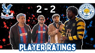 PLAYER RATINGS | Crystal Palace Vs Leicester City | #CPFC #crystalpalace #CRYLEI #leicestercity