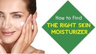 How to Find The Right Skin Moisturizer || Moisturizer for Dry Skin || What  It Takes