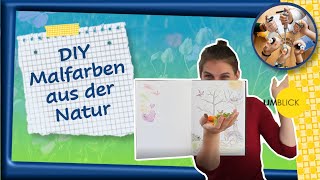 Farben aus der Natur + DIY Malfarben | Gemeinsam Daheim