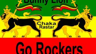 Bunny Lion - Go Rockers *A Chaka Rastar Exclusive*