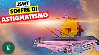 L'ottica innovativa del telescopio spaziale James Webb soffre di astigmatismo!