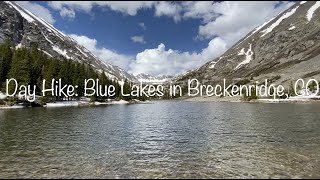 Take a Hike : Blue Lakes Trail Breckenridge Colorado