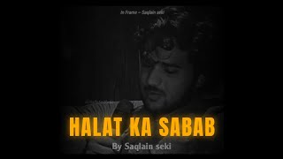 Halat ka sabab poetry by #saqlainseki 🤍• Urdu poetry • Aesthetic video •#poetry#shayari#urdupoetry