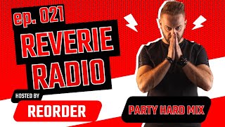 Party Hard with ReOrder - Reverie Radio 021, Maddix, Marco V, Maddix, Darren Styles