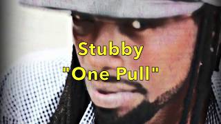 Stubby - "One Pull" (Legalized Riddim)