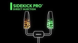 Sidekick Pro™ Direct Injection