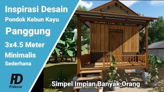 Membuat Rumah Kebun Sederhana Panggung Kayu Minimalis 3x4,5 Meter  | Desain Pondok Kayu