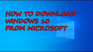 HOW TO DOWNLOAD LATEST VERSION OF WINDOWS 10 FROM MICROSOFT?