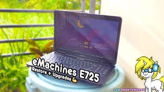 FROM ALMOST TRASH TO GOOD AGAIN! - eMachines E725 Restoration and Upgrades