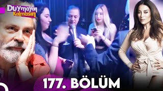 Duymayan Kalmasın 177.Bölüm