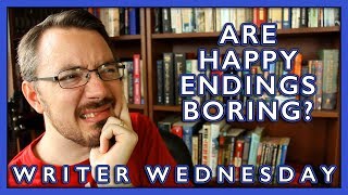 Are Happy Endings Boring? (Writer Wednesday)