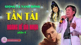 TẤN TÀI - Hoàng Đế Dĩa Nhựa - Vọng Cổ Tuyển Chọn Hay Nhất - BẢN SẮC PHƯƠNG NAM