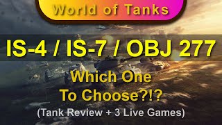 Russian HT Tank Review - IS-4 / IS-7 / OBJ. 277 - Which One to Choose?!?