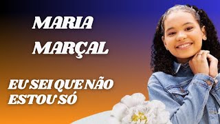 Maria Marçal - Eu sei que não estou só | Adoração