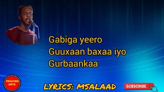 HEES MACAAN| GEEDDI SHAAMBOOW | CODADKII HARUUN LEEWAAYE IYO XUSUUSTII CABDIQAADIR ZULFA | LYRICS