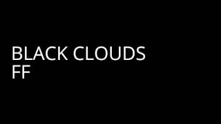 BLACK CLOUDS - FF