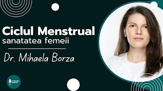 Fazele ciclului menstrual | Dr. Mihaela Borza (Medic specialist Ginecologie)