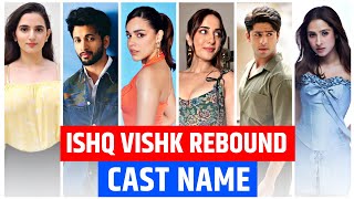 Ishq Vishk Rebound cast | Ishq Vishk Rebound star cast | Ishq Vishk Rebound cast name and crew