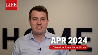 Ottawa Real Estate Market Update  - April 2024