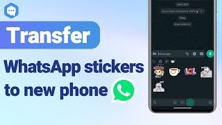 【100% Working】How to Transfer/Copy Stickers from WhatsApp to New Phone - on iOS&Android