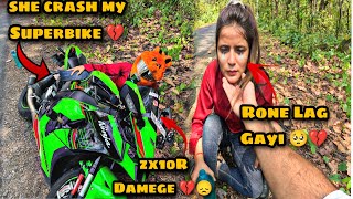 She Crashed My Superbike Zx10R 😔| Bike Damaged 💔 Nuksan Hogya 💔😭