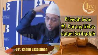 Pelemah iman #1. Kurang Ikhlas