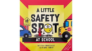 A Little Safety Spot at School by Diane Alber