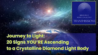 20 Signs You're Transitioning to a Crystalline Diamond Light Body