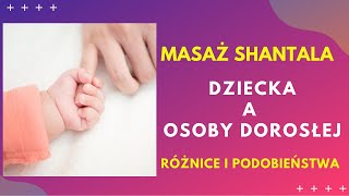 Masaż Shantala DZIECKA a DOROSŁEGO. Różnice i Podobieństwa.