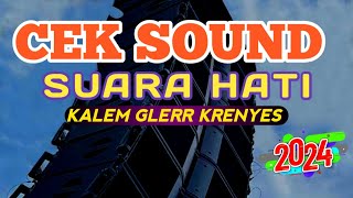 CEK SOUND KOPLO 🎚️ SUARA HATI ‼️ KALEM GLERR KRENYES