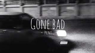 prznt - gone bad (slowed)