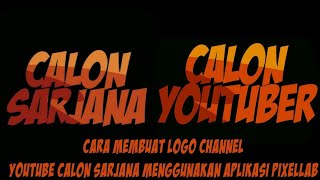 Cara membuat logo channel youtube calon sarjana