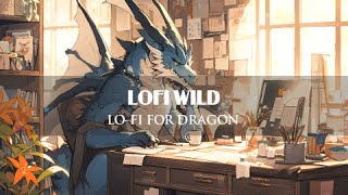 Lo-fi for Dragon 🐲 | Relax / Study / Sleep With Dragon ~ Deep Focus / [ Music Chill ~ Relaxing ]