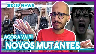 NOVOS MUTANTES ganham NOVA DATA, mas será que vai? | Pop Creature