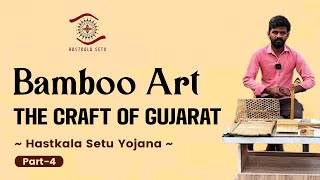 Information of The Wooden Art of bamboo  - the Craft of Gujarat ( Hastkala Setu Yojana )