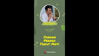 Quotes WA Gus Baha | Jangan Pernah Takut Mati