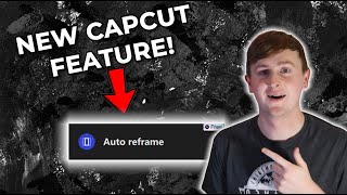 *NEW* Auto Reframe Feature In CapCut!