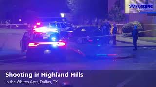 Shooting in Highland Hills in the Whites Apts, Dallas, TX