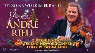 ANDRÉ RIEU W KINIE • „Gwiazdka z maestro André Rieu” • Premiera świąteczno-noworocznego show!