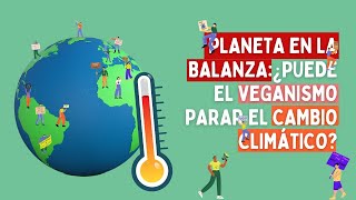 Veganismo y cambio climático. Desinformación sobre el veganismo.