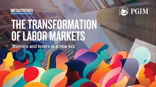 TRAILER | Megatrends: The Transformation of Labor Markets | PGIM