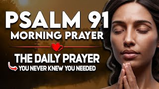 Psalm 91 Morning Prayer for God's Protection and Peace