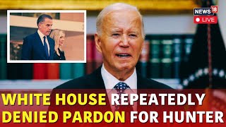 LIVE: White House Denied Hunter Biden Pardon | Joe Biden Pardons Son -Controversy | U.S. News N18L