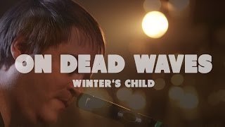 On Dead Waves - Winter's Child | Live at Music Apartment