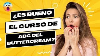 Es Bueno El Curso De ABC DEL BUTTERCREAM DA Jessis Cake?