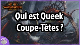 Queek Coupe-Têtes du clan Mors - Lore et Total War Warhammer 2 [FR]