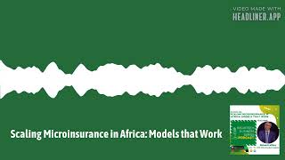 26 - Scaling Microinsurance in Africa: Models that Work