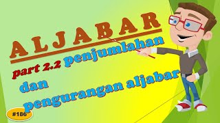 ALJABAR bagian2.2 Penjumlahan dan Pengurangan Bentuk Aljabar