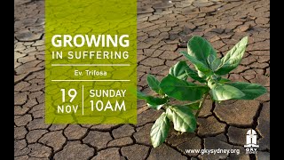 GROWING IN SUFFERING | 19 Nov 2023 | Ev. Trifosa | Gereja Kristus Yesus